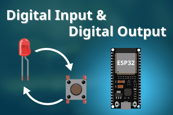 Digital Input & Digital Output trên ESP32 - Dự án điều khiển LED bằng nút nhấn