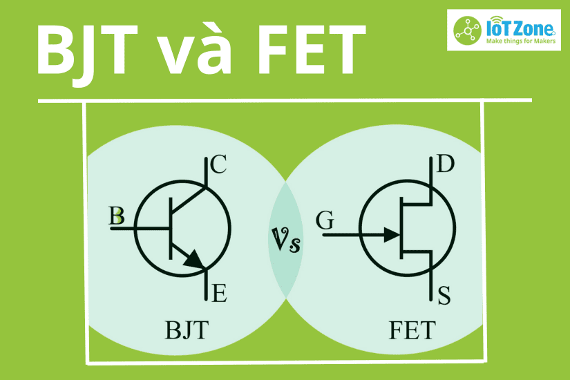 So sánh giữa BJT và FET