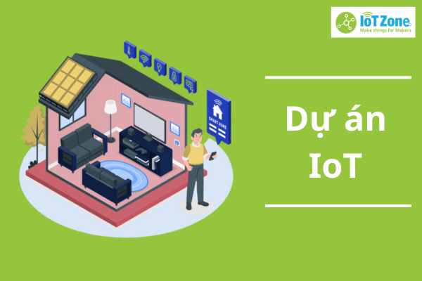 Top 10 dự án IoT thú vị cho Makers đáng tham khảo