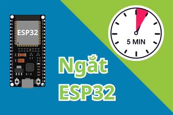 ESP32 Timer Interrupt - Ngắt ESP32 là gì?