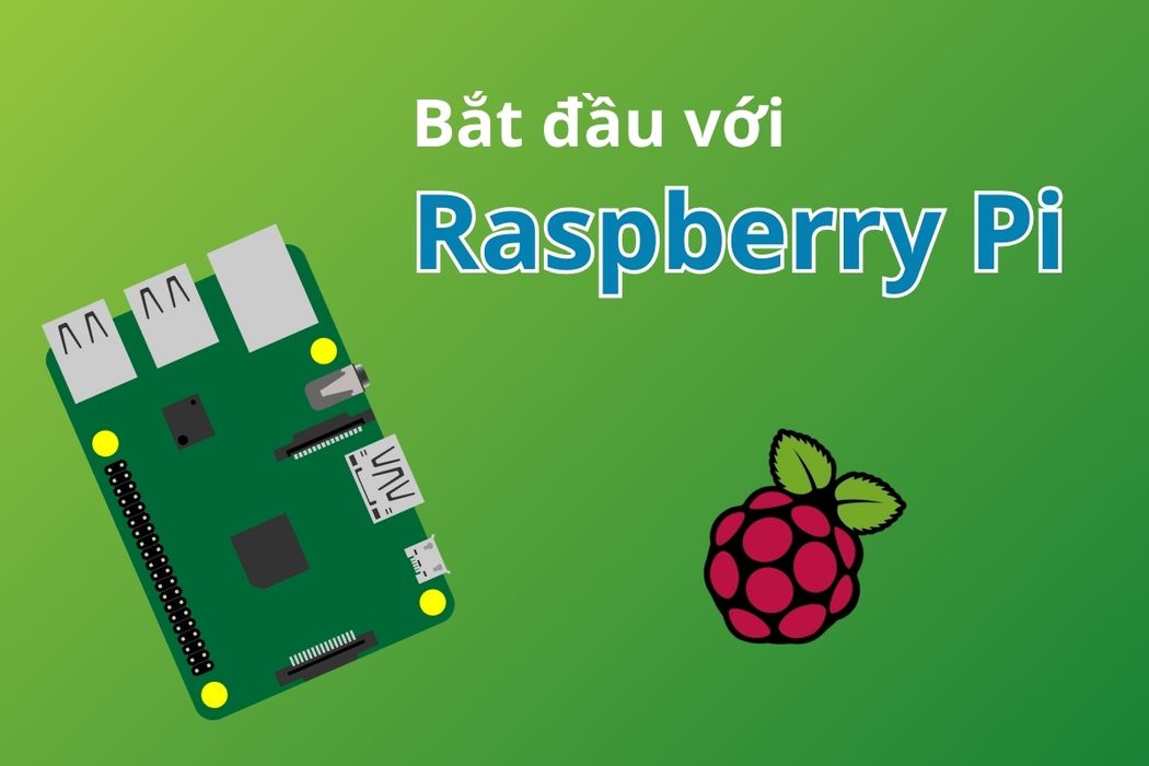 Raspberry Pi là gì? Giới thiệu cơ bản về mạch lập trình Raspberry Pi